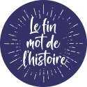 Le fin mot de l'histoire